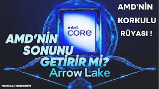 Intel’in Yeni Nesil Arrow Lake İşlemcileri! AMD’yi Geçebilir mi? 🚀 #IntelArrowLake  #AMDvsIntel