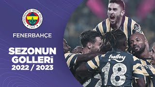 Fenerbahçe | 2022/23 Sezonu Tüm Golleri | Süper Lig