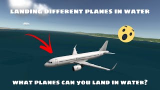 What planes can you land in water in RFS? | How to land in water