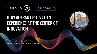 How Aderant Puts Client Experience at the Center of Innovation