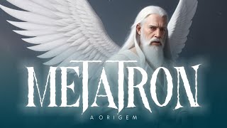 Metatron - A Origem