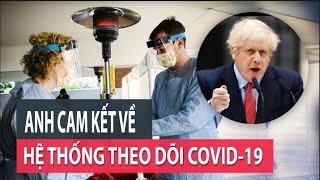 Thủ tướng Anh cam kết về hệ thống theo dõi COVID-19- PLO