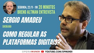 SERGIO AMADEU: COMO REGULAR AS PLATAFORMAS DIGITAIS? - 20 Minutos Entrevista