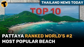 Pattaya Beach is second most popular beach in the world | Thailand News Today