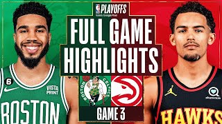Atlanta Hawks vs. Boston Celtics Full Game 3 Highlights | Apr 21 | 2022-2023 NBA Playoffs