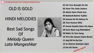 OLD IS GOLD - HINDI MELODIES - Best Sad Songs Of Melody Queen Lata Mangeshkar - Revival Songs I 2021