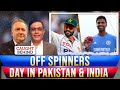 Off Spinners’ Day In Pakistan & India | Caught Behind