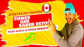 EL MEJOR BENEFICIO DE CANADÁ / conoce el CHILD BENEFIT