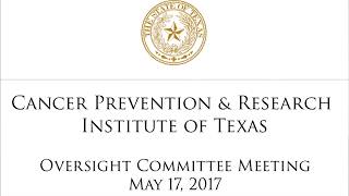 CPRIT Oversight Committee Meeting (May 17, 2017)