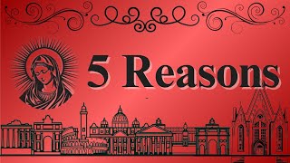 Five Reasons I'm NOT a Catholic