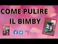 Come Pulire il Bimby