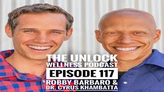 Episode 117- Dr. Cyrus Khambatta and Robby Barbaro- Mastering Diabetes