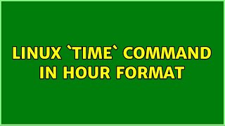 Linux `time` command in hour format