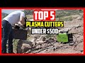 Top 5 Best Plasma Cutters under $500 Review