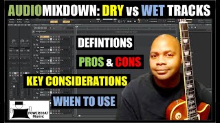 Audio Mixdown: Dry Tracks vs Wet Tracks