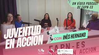 VIDEO PODCAST 'Juventud en acción' con Inés Hernand