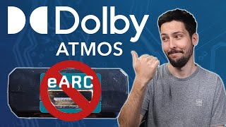 3 Ways to get Dolby Atmos without eARC