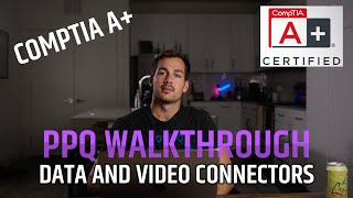 Comptia A+ PBQ Walkthrough with Explanation | Data and Video Connectors