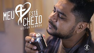 Meu Coração está cheio – Victor Gamboa, fvc