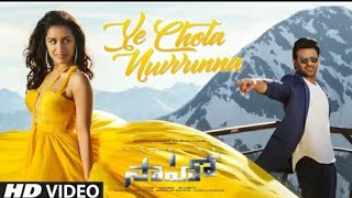 Ye Chota Nuvvunna Full Video Song || Prabhas Shraddha Kapoor || Sahoo movie songs