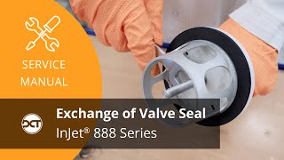 InJet® 888 Series - Exchange of Valve Seal