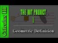 Calculus III: The Dot Product (Level 1 of 12) | Geometric Definition