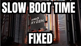 Fix Slow Boot Time on Ryzen 7000 AM5