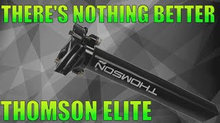 THOMSON ELITE SEATPOST // Is it really the best stiff seatpost for your bike ???