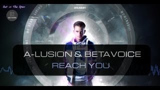 A-lusion \u0026 Betavoice - Reach You (Official HQ Video) (OITO2 Preview 2)