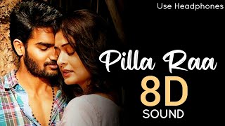 Pilla Raa | 8D Audio | RX 100 | Use Headphones | Telugu Music 8D