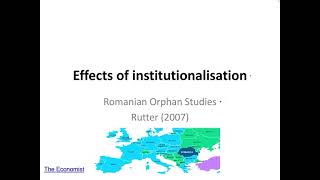 Effects of Institutionalisation and Romanian Orphan Studies