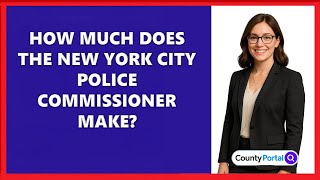 How Much Does The New York City Police Commissioner Make?