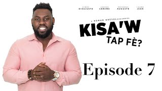 Kisaw Tap Fè? Episode 7 - Lesiv