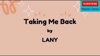 LANY - Taking Me Back (Lyrics)