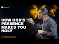 HOW GOD'S PRESENCE MAKES YOU MORE LIKE HIM || APOSTLE AROME OSAYI