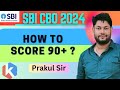 SBI CBO How To Score 90 + | Complete Strategy SBI CBO 2024 | Batch Details of SBI CBO | Prakul Sir