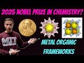 Nobel Prize 2025: The Chemistry of MOFs Explained!