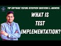 What is Test Implementation? | Software Testing Interview Questions