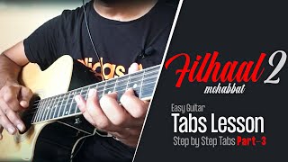 Filhaal 2 Mohabbat Easy Guitar Tabs Tutorial for Beginners Lesson Part - 3