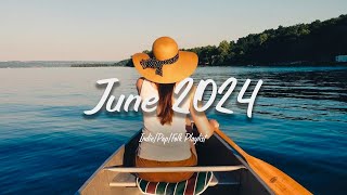 June 2024 👋 Chill Indie/Pop/Folk Playlist to welcome the Month of June