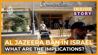 What are the implications of Israel's ban on Al Jazeera? | Inside Story