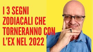 I 3 SEGNI ZODIACALI CHE TORNERANNO CON L’EX NEL 2022