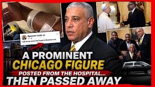 A Prominent Chicago Figure Posted From The Hospital Then Passed Away