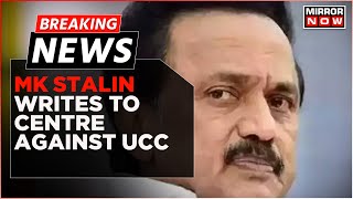 Breaking News | Tamil Nadu CM MK Stalin Writes To The Centre Against The Idea Of Implementing UCC