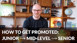 How to get Promoted: Junior vs. Mid-level vs. Senior