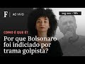 Como é que é? | Por que Bolsonaro foi indiciado por trama golpista?