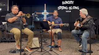 Sunday String-Along, 6.23.24 (“On the Border”)