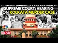 Kolkata Doctor Case Hearing LIVE: Supreme Court Hearing on RG Kar Doctor Murder Case | Mamata | N18L