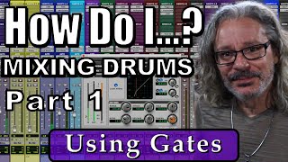 Mixing Drums - Part 1 - Using Gates