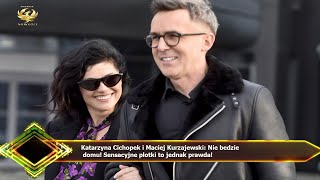 Katarzyna Cichopek i Maciej Kurzajewski: Nie bedzie  domu! Sensacyjne plotki to jednak prawda!